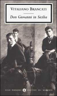 Don Giovanni in Sicilia - Vitaliano Brancati - Libro Mondadori 2002, Oscar scrittori moderni | Libraccio.it