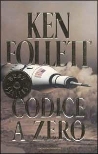 Codice a zero - Ken Follett - Libro Mondadori 2002, Oscar bestsellers | Libraccio.it