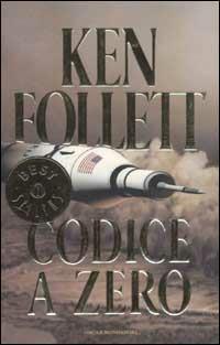 Codice a zero - Ken Follett - Libro Mondadori 2002, Oscar bestsellers | Libraccio.it