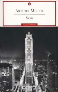 Focus - Arthur Miller - Libro Mondadori 2002, Oscar classici moderni | Libraccio.it