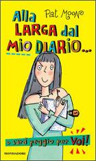 Alla larga dal mio diario o sarà peggio per voi! - Pat Moon - Libro Mondadori 2002, Ragazzine | Libraccio.it