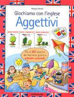 Giochiamo con l'inglese. Aggettivi - Allegra Panini - Libro Mondadori 2002, Libri attivi educational | Libraccio.it