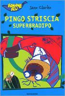 Pingo Striscia superbradipo - Jane Clarke - Libro Mondadori 2002, Banane blu | Libraccio.it