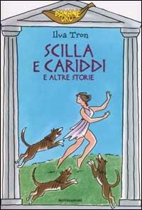 Scilla e Cariddi e altre storie - Ilva Tron - Libro Mondadori 2002, Banane oro | Libraccio.it