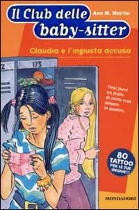 Claudia e l'ingiusta accusa - Ann M. Martin - Libro Mondadori 2002, Baby sitter club | Libraccio.it