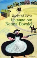 Un anno con Nonna Dowdel - Richard Peck - Libro Mondadori 2002, Junior bestseller | Libraccio.it