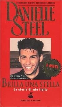 Brilla una stella. La storia di mio figlio - Danielle Steel - Libro Mondadori 2002, I miti | Libraccio.it