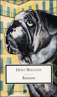 Bestiario - Dino Buzzati - Libro Mondadori 2002, Oscar scrittori moderni | Libraccio.it