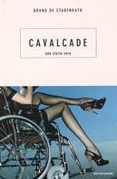 Cavalcade. Una storia vera - Bruno De Stabenrath - Libro Mondadori 2002, Arcobaleno | Libraccio.it