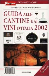 Guida alle cantine e ai vini d'Italia 2002 - Guido Stecchi, Cristina Beretta - Libro Mondadori 2002, Le guide Mondadori | Libraccio.it