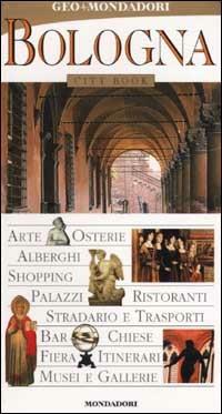 Bologna. Una guida - Sara Urbani, Marco Boscolo - Libro Mondadori 2002, City book | Libraccio.it