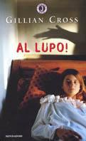 Al lupo! - Gillian Cross - Libro Mondadori 2002, Gaia junior | Libraccio.it