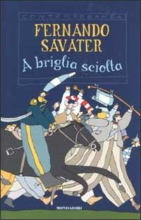 A briglia sciolta - Fernando Savater - Libro Mondadori 2002, Contemporanea | Libraccio.it