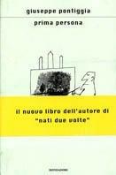 Prima persona - Giuseppe Pontiggia - Libro Mondadori 2002, Scrittori italiani e stranieri | Libraccio.it
