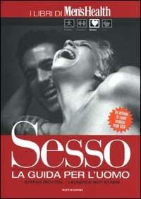 Sesso. La guida per l'uomo - Stefan Bechtel, Laurence R. Stains - Libro Mondadori 2001, I libri di Men's Health | Libraccio.it