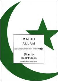 Diario dall'Islam. Cronache di una nuova guerra - Magdi Cristiano Allam - Libro Mondadori 2002, Piccola biblioteca oscar | Libraccio.it