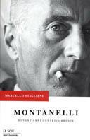 Montanelli. Novant'anni controcorrente - Marcello Staglieno - Libro Mondadori 2001, Le scie | Libraccio.it