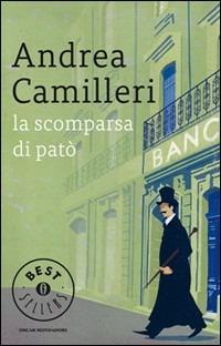 La scomparsa di Patò - Andrea Camilleri - Libro Mondadori 2002, Oscar bestsellers | Libraccio.it