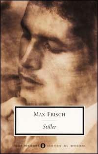 Stiller - Max Frisch - Libro Mondadori 2002, Oscar scrittori moderni | Libraccio.it