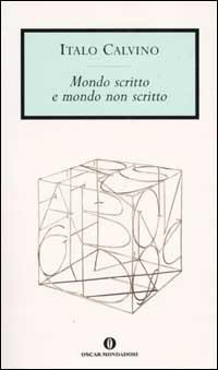Mondo scritto e mondo non scritto - Italo Calvino - Libro Mondadori 2002, Oscar opere di Italo Calvino | Libraccio.it