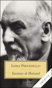Taccuino di Harvard - Luigi Pirandello - Libro Mondadori 2002, Oscar tutte le opere di Luigi Pirandello | Libraccio.it