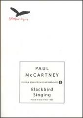 Blackbird Singing. Poesie e testi 1965-1999