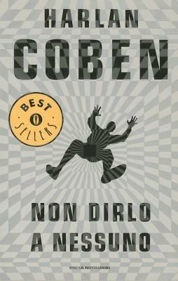 Non dirlo a nessuno - Harlan Coben - Libro Mondadori 2002, Oscar bestsellers | Libraccio.it