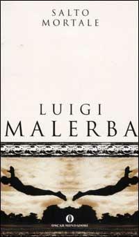 Salto mortale - Luigi Malerba - Libro Mondadori 2002, Oscar scrittori moderni | Libraccio.it