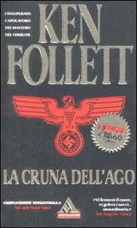 La cruna dell'ago - Ken Follett - Libro Mondadori 2002, I miti | Libraccio.it