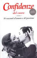 Confidenze del cuore. 10 racconti d'amore e di passione  - Libro Mondadori 2003, Oscar varia | Libraccio.it