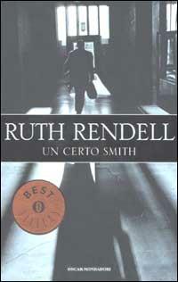 Un certo Smith - Ruth Rendell - Libro Mondadori 2002, Oscar bestsellers | Libraccio.it