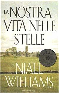 La nostra vita nelle stelle - Niall Williams - Libro Mondadori 2002, Oscar bestsellers | Libraccio.it