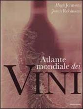 Atlante mondiale dei vini. Ediz. illustrata
