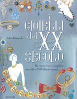 I gioielli del XX secolo. Un repertorio completo con oltre 1500 illustrazioni - John Peacock - Libro Mondadori 2002, Grafica design | Libraccio.it