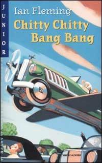 Chitty Chitty Bang Bang - Ian Fleming - Libro Mondadori 2002, Junior master | Libraccio.it