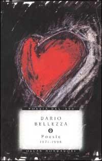 Poesie 1971-1996 - Dario Bellezza - Libro Mondadori 2002, Oscar poesia del Novecento | Libraccio.it