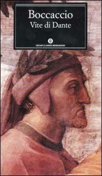 Vite di Dante - Giovanni Boccaccio - Libro Mondadori 2002, Oscar classici | Libraccio.it