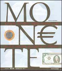 Monete. Storia, valori, tagli, curiosità delle valute di tutto il mondo. Ediz. illustrata - Roberto Bartoloni - Libro Mondadori Electa 2002, Illustrati. Hobby e collezionismo | Libraccio.it