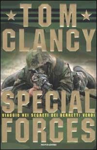 Special Forces. Viaggio nei segreti dei Berretti Verdi - Tom Clancy, John D. Gresham - Libro Mondadori 2002, Varia saggistica | Libraccio.it