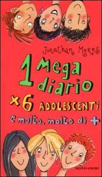 Un megadiario per 6 adolescenti e molto, molto di + - Jonathan Meres - Libro Mondadori 2002, Ragazzine | Libraccio.it