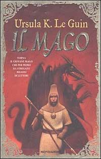 Il mago - Ursula K. Le Guin - Libro Mondadori 2002, Contemporanea | Libraccio.it