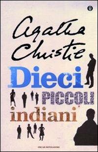 Dieci piccoli indiani (... e poi non rimase nessuno) - Agatha Christie - Libro Mondadori 2002, Oscar scrittori moderni | Libraccio.it