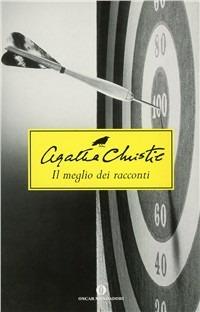 Il meglio dei racconti di Agatha Christie - Agatha Christie - Libro Mondadori 2002, Oscar scrittori moderni | Libraccio.it