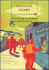 Ristorante al termine dell'Universo - Douglas Adams - Libro Mondadori 2002, Piccola biblioteca oscar | Libraccio.it