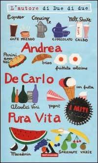 Pura vita - Andrea De Carlo - Libro Mondadori 2002, I miti | Libraccio.it