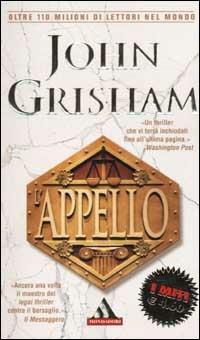 L' appello - John Grisham - Libro Mondadori 2002, I miti | Libraccio.it