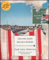God Less America. Da New York a San Francisco sulle orme del Boss. Con DVD