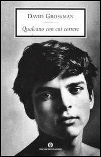 Qualcuno con cui correre - David Grossman - Libro Mondadori 2002, Oscar scrittori moderni | Libraccio.it
