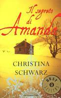 Il segreto di Amanda - Christina Schwarz - Libro Mondadori 2002, Oscar bestsellers | Libraccio.it