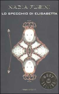Lo specchio di Elisabetta - Nadia Fusini - Libro Mondadori 2002, Oscar bestsellers | Libraccio.it
